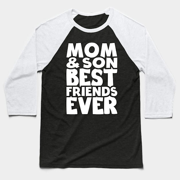 mom and son best friends ever - happy friendship day Baseball T-Shirt by artdise